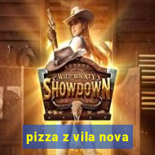 pizza z vila nova