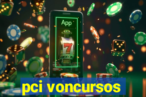 pci voncursos