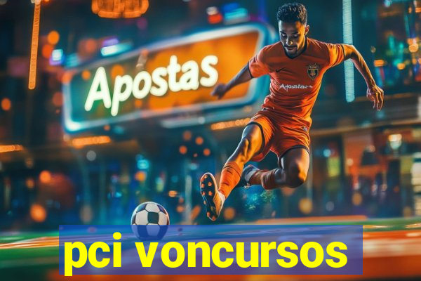 pci voncursos