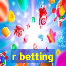 r betting