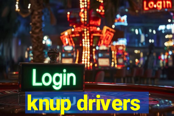 knup drivers