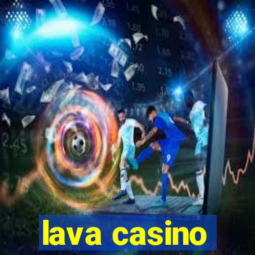 lava casino