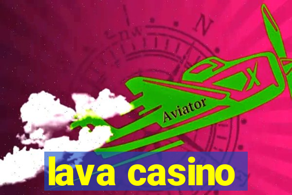 lava casino