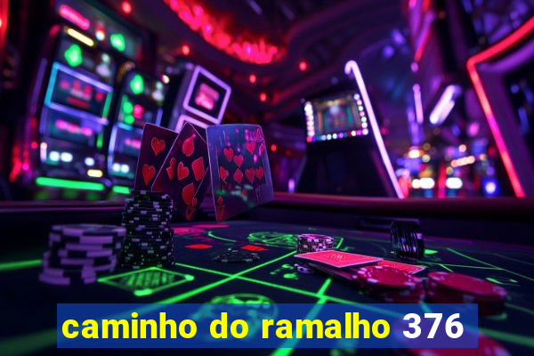 caminho do ramalho 376