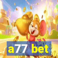 a77 bet