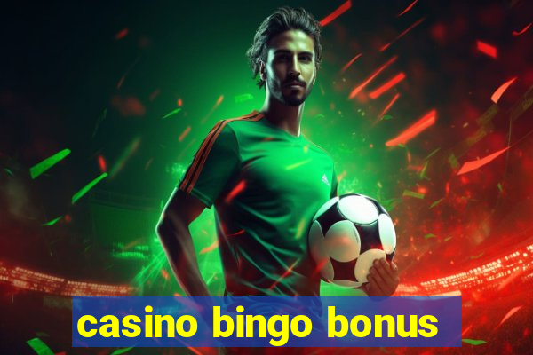 casino bingo bonus