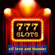 sif love and thunder