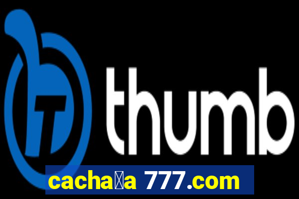 cacha莽a 777.com