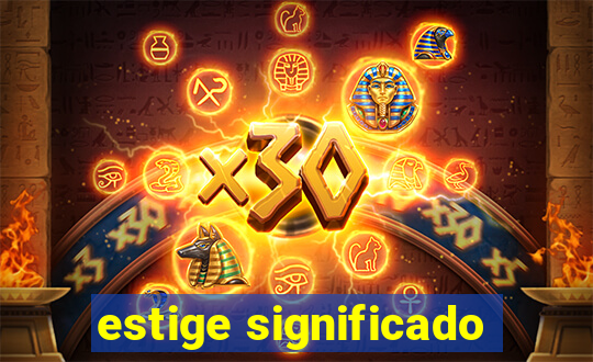 estige significado