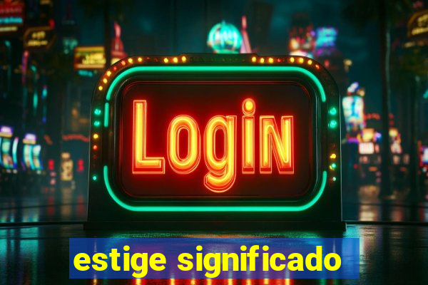 estige significado