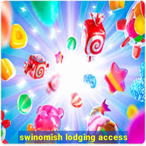 swinomish lodging access