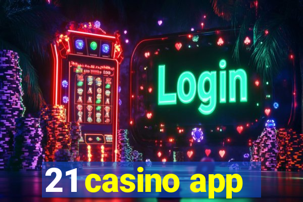 21 casino app