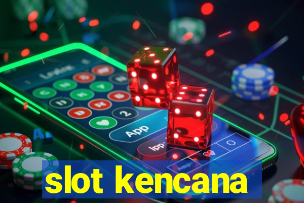 slot kencana