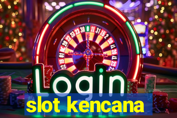 slot kencana