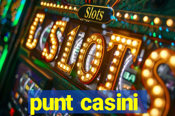 punt casini