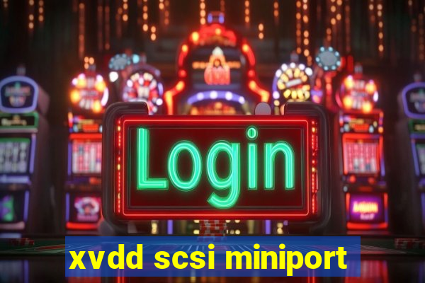 xvdd scsi miniport