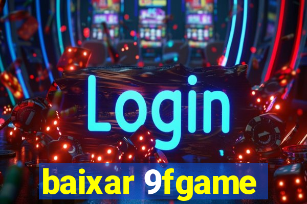 baixar 9fgame