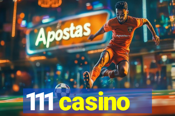 111 casino