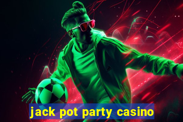 jack pot party casino