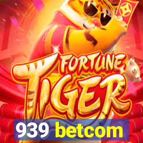 939 betcom