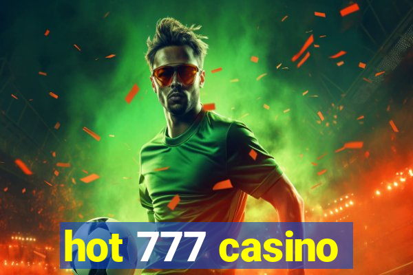 hot 777 casino