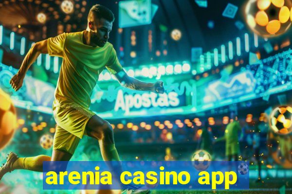 arenia casino app