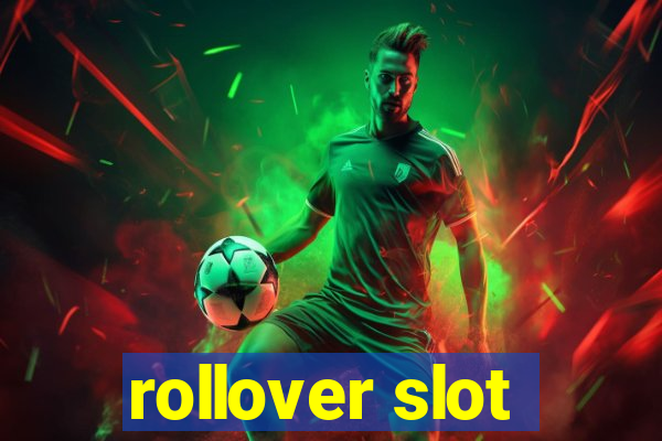 rollover slot