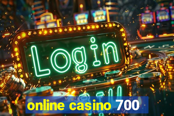 online casino 700