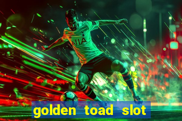 golden toad slot free play