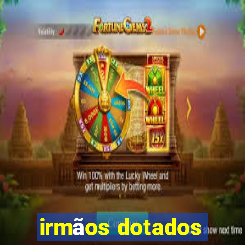 irmãos dotados