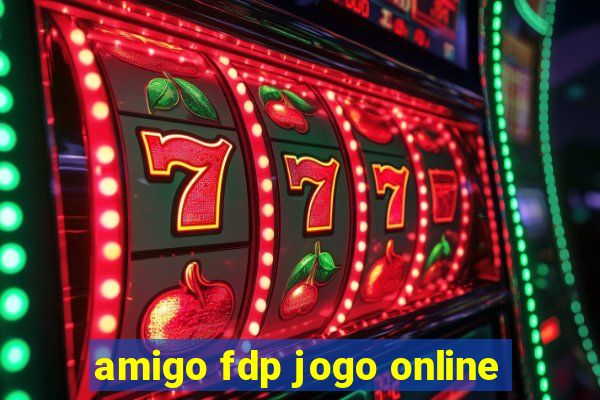 amigo fdp jogo online