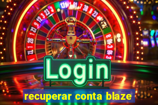 recuperar conta blaze