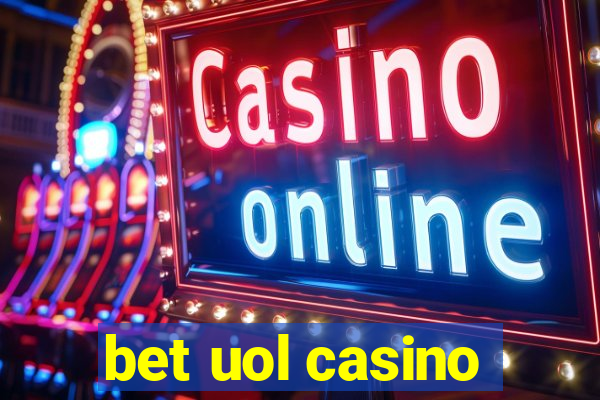 bet uol casino