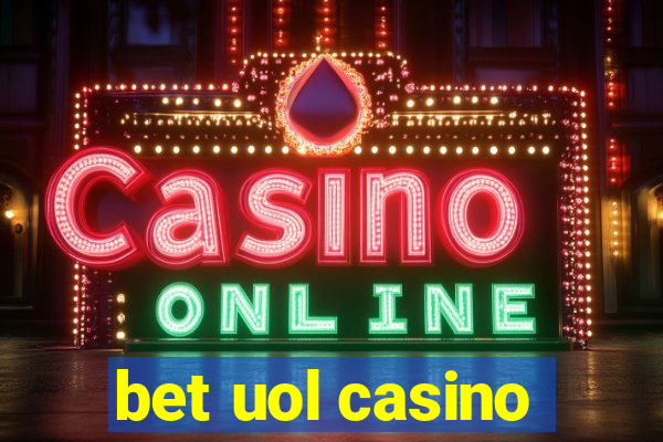 bet uol casino