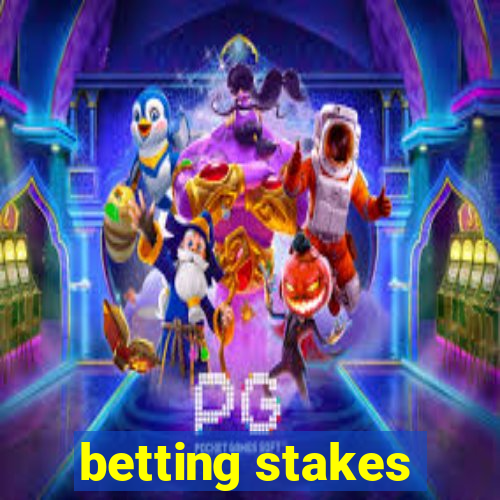 betting stakes