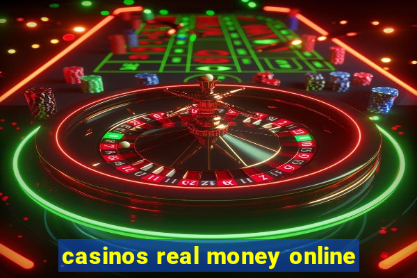 casinos real money online