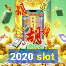 2020 slot