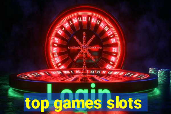 top games slots