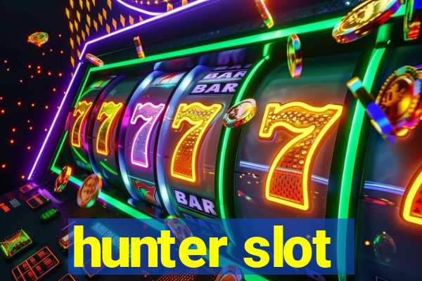 hunter slot