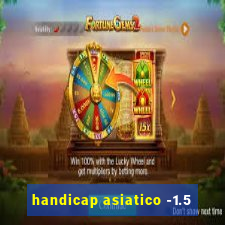 handicap asiatico -1.5