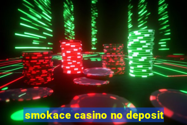 smokace casino no deposit