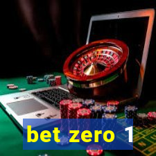 bet zero 1