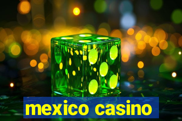 mexico casino