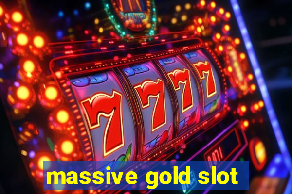 massive gold slot