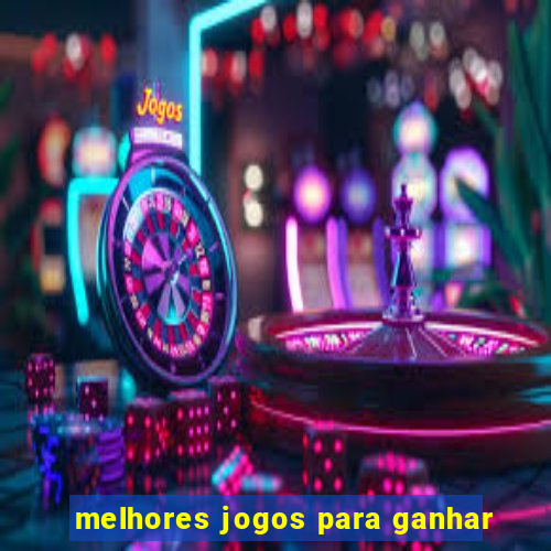 melhores jogos para ganhar