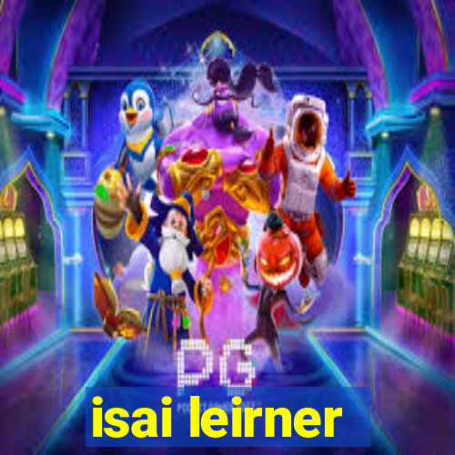 isai leirner