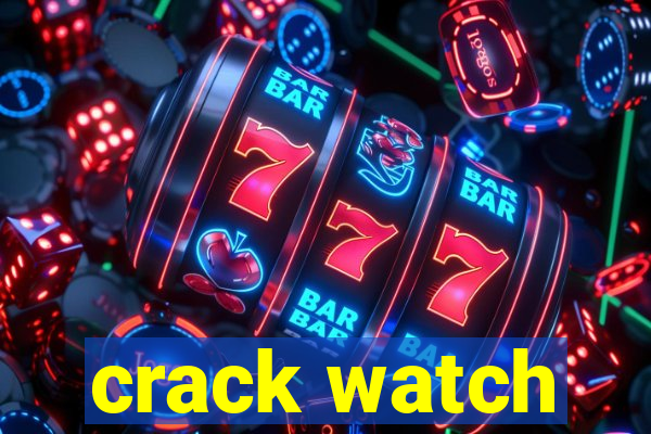 crack watch