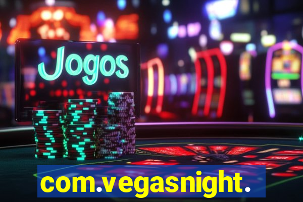 com.vegasnight.slotscasino