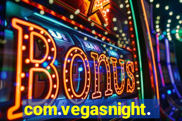 com.vegasnight.slotscasino