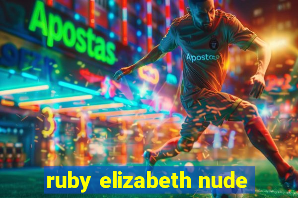 ruby elizabeth nude